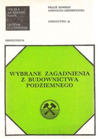 Miniatura okładki  Wybrane zagadnienia z budownictwa podziemnego. Górnictwo 26.