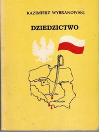 Miniatura okładki Wybranowski Kazimierz (Roman Dmowski) Dziedzictwo.