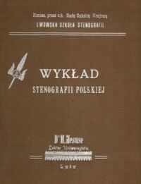 Zdjęcie nr 1 okładki  Wykład stenografii polskiej według systemu Gabelsbergera - Polińskiego opracowany przez Maksymiljana  Mesusego.