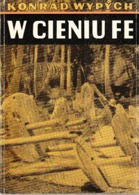 Miniatura okładki Wypych Konrad W cieniu fe. Śladami Jana Stanisława Kubarego. /Biblioteka popularnonaukowa. Tom V/