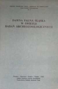 Miniatura okładki Wyrost Piotr /red.tomu/ Dawna fauna śląska w świetle badań archeozoologicznych. /Prace Komisji Archeologicznej Nr 3/
