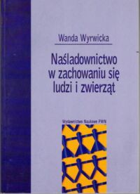 Miniatura okładki Wyrwicka Wanda Naśladownictwo w zachowaniu się ludzi i zwierząt.
