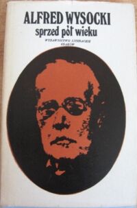 Miniatura okładki Wysocki Alfred Sprzed pół wieku.