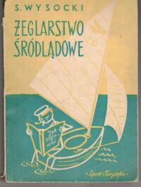 Miniatura okładki Wysocki Stefan Żeglarstwo śródlądowe.