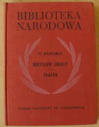 Miniatura okładki Wyspiański Stanisław Bolesław Śmiały. Skałka. /Seria I. Nr 198/