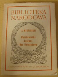 Miniatura okładki Wyspiański Stanisław /oprac. J. Nowakowski/ Warszawianka. Lelewel. Noc listopadowa. /Seria I. Nr 193/