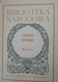 Zdjęcie nr 1 okładki Wyspiański Stanisław /oprac. J. Nowakowski/ Wesele. /Seria I. Nr 218/