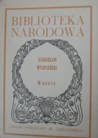 Miniatura okładki Wyspiański Stanisław /oprac. J. Nowakowski/ Wesele. /Seria I. Nr 218/
