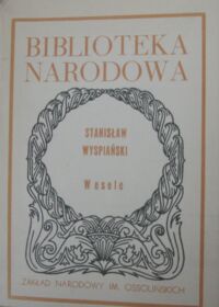 Miniatura okładki Wyspiański Stanisław /oprac. J. Nowakowski/ Wesele. /Seria I. Nr 218/