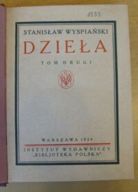 Zdjęcie nr 2 okładki Wyspiański Stanisław Tragedje. Meleager. Protesilas i Laodamia. Kłatwa. Sędziowie. /Dzieła. Pierwsze wydanie zbiorowe w oprac. A. Chmiela i T. Sinki. Tom II/