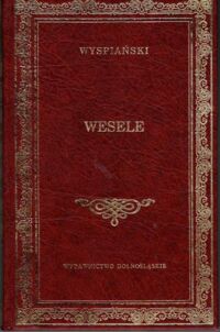 Zdjęcie nr 1 okładki Wyspiański Stanisław Wesele. /Biblioteka Klasyki/
