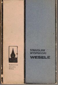 Miniatura okładki Wyspiański Stanisław Wesele. Dramat w 3 aktach.