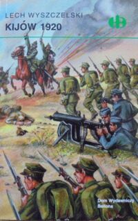 Miniatura okładki Wyszczelski Lech Kijów 1920. /Historyczne bitwy/.