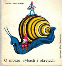 Miniatura okładki Wyszomirski Michał /ilustr. O. Siemaszko/ O morzu, rybach i okrętach.