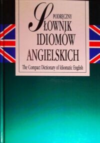 Zdjęcie nr 1 okładki Wyżyński Tomasz Podręczny słownik idiomów angielskich.