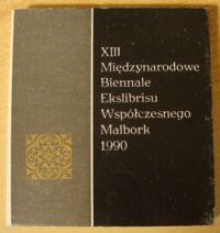 Miniatura okładki  XIII Międzynarodowe Biennale Ekslibrisu Współczesnego. Malbork 90.
