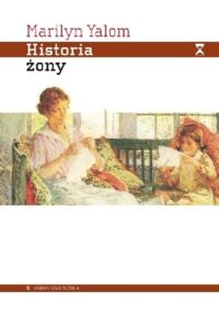 Miniatura okładki Yalom Marilyn Historia żony. 