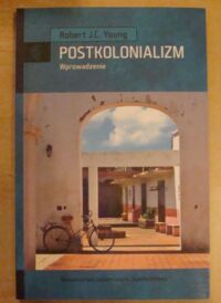 Miniatura okładki Young Robert J.C. Postkolonializm. Wprowadzenie. /Cultura/