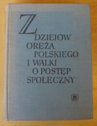 Miniatura okładki  Z dziejów oręża polskiego i walki o postęp społeczny. Część I.