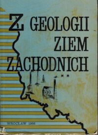 Miniatura okładki  Z geologii Ziem Zachodnich. Sesja naukowa dwudziestolecia polskich badań 1945-1965. Tom II: Zagadnienia geologii podstawowej i stosowanej.