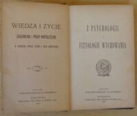 Zdjęcie nr 2 okładki  Z psychologii i fizyologii wychowania. /Wiedza i życie. Zagadnienia i prądy współczesne w dziedzinie wiedzy, sztuki i życia społecznego. Rok I. Tom 12/