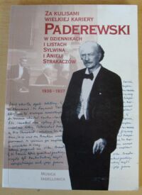 Miniatura okładki  Za kulisami wielkiej kariery. Paderewski w dziennikach i listach Sylwina i Anieli Strakaczów 1936-1937.