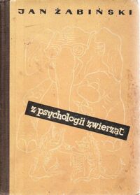 Miniatura okładki Żabiński Jan  /ilustr. M. Berezowska/ Z psychologii zwierząt.
