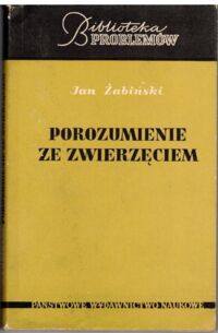 Zdjęcie nr 1 okładki Żabiński Jan Porozumienie ze zwierzęciem. /Biblioteka Problemów/