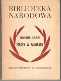 Miniatura okładki Zabłocki Franciszek /oprac. J. Pawłowiczowa/ Fircyk w zalotach. /Seria I. Nr 176/