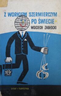 Miniatura okładki Zabłocki Wojciech Z workiem szermierczym po świecie.