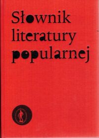 Miniatura okładki Żabski Tadeusz /red./ Słownik literatury popularnej. 