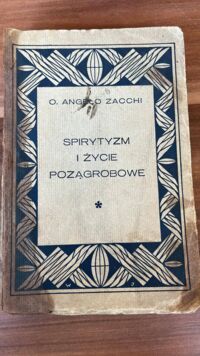 Zdjęcie nr 2 okładki Zacchi Angelo Spirytyzm i życie pozagrobowe.