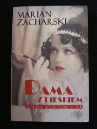 Miniatura okładki Zacharski Marian Dama z pieskiem. Kulisy wywiadu II RP.