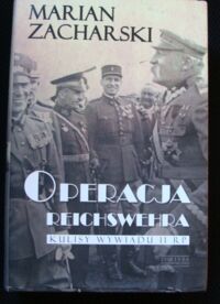 Miniatura okładki Zacharski Marian Operacja Reichswehra. Kulisy wywiadu II RP.