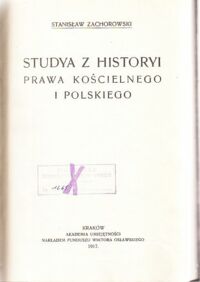 Miniatura okładki Zachorowski Stanisław Studya z historyi prawa kościelnego i polskiego.