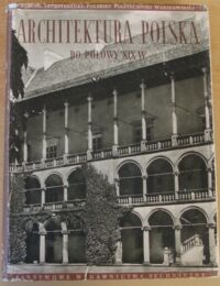 Zdjęcie nr 1 okładki Zachwatowicz Jan Architektura polska do połowy XIX wieku.