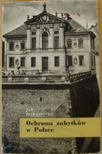 Miniatura okładki Zachwatowicz Jan  Ochrona zabytków w Polsce. 