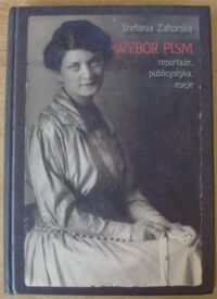 Miniatura okładki Zahorska Stefania Wybór pism. Reportaże, publicystyka, eseje.