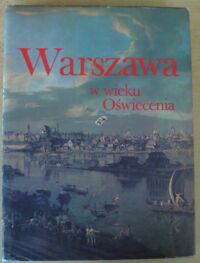 Miniatura okładki Zahorski Andrzej /red./ Warszawa w wieku Oświecenia.