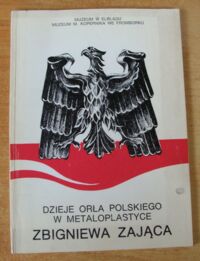 Miniatura okładki Zając Zbigniew Historia orła polskiego.