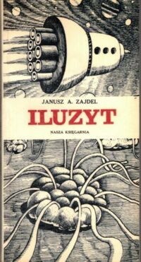 Miniatura okładki Zajdel Janusz A. /ilustr. Chodorowski Antoni/ Iluzyt.