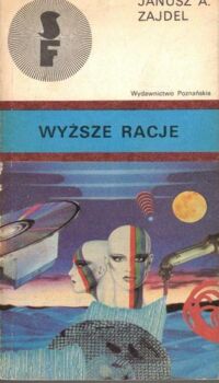 Miniatura okładki Zajdel Janusz A. Wyższe racje.