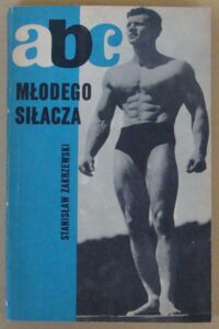 Miniatura okładki Zakrzewski Stanisław ABC młodego siłacza.