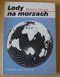 Miniatura okładki Zakrzewski Włodzimierz Lody na morzach. /Biblioteka Oceanologii 3/