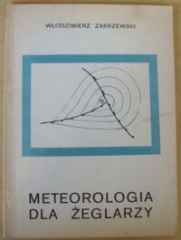 Zdjęcie nr 1 okładki Zakrzewski Włodzimierz Meteorologia dla żeglarzy.