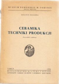 Zdjęcie nr 1 okładki Załęska Halina Ceramika techniki produkcji. (Przewodnik wystawy)