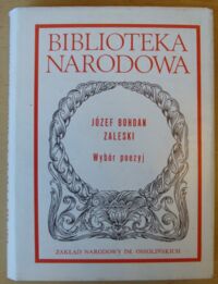 Miniatura okładki Zaleski Józef Bohdan /oprac. B. Stelmaszczyk-Świontek/ Wybór poezyj. /Seria I. Nr 30/