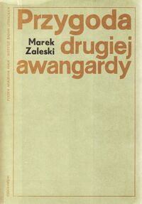 Zdjęcie nr 1 okładki Zaleski Marek Przygoda drugiej awangardy. /Problemy Kultury Literackiej. Tom II/.