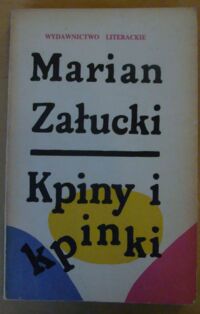 Zdjęcie nr 1 okładki Załucki Marian /projekt okładki J. Młodożeniec/ Kpiny i kpinki. Utwory wybrane.