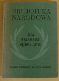 Zdjęcie nr 1 okładki Załuska-Stromberg Apolonia /oprac./ Saga o Gunnlaugu Wężowym Języku. /Seria II. Nr 157/